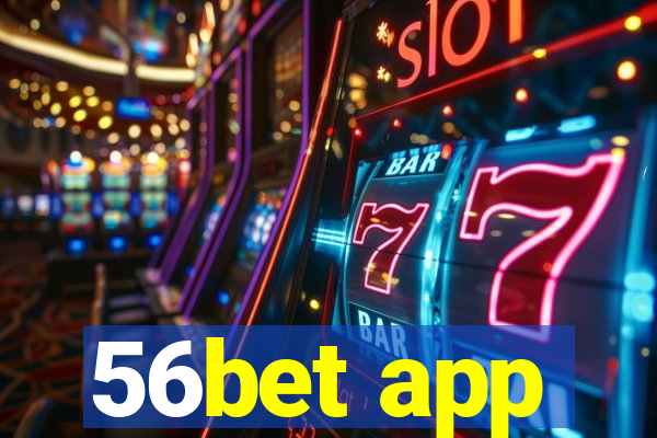 56bet app